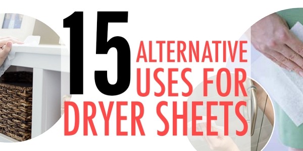 15 Alternative Uses For Dryer Sheets