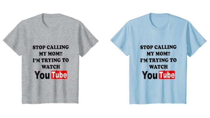 Stop Calling My Mom I'm Trying To Watch YouTube T-shirts Just $14 @ Amazon