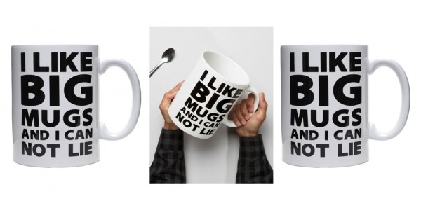 I Like Big Mugs And I Can Not Lie Giant Coffee Mug $13 @ Lakeside Collection