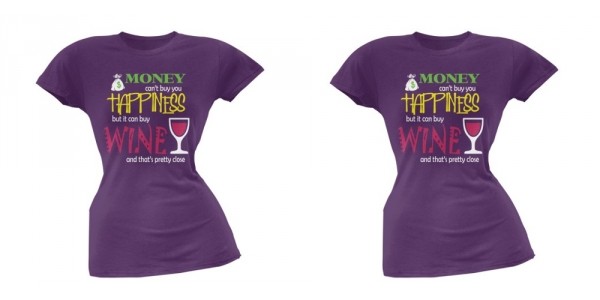 Money Can't Buy Happiness But It Can Buy Wine & That's Pretty Close Shirt $12 @ Walmart